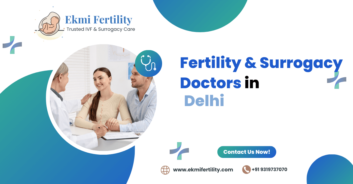 Best Fertility & Surrogacy Doctors in Delhi