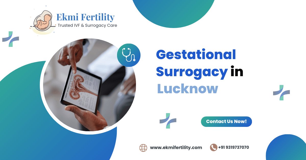 Explore gestational surrogacy options in Lucknow with Ekmi Fertility
