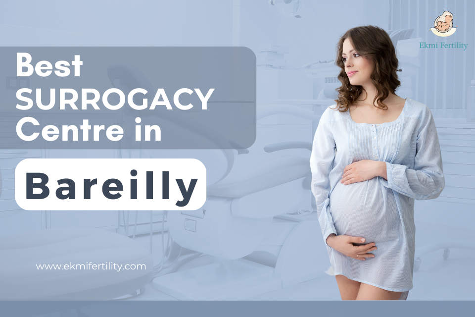 Best-Surrogacy-Centre-in-Bareilly