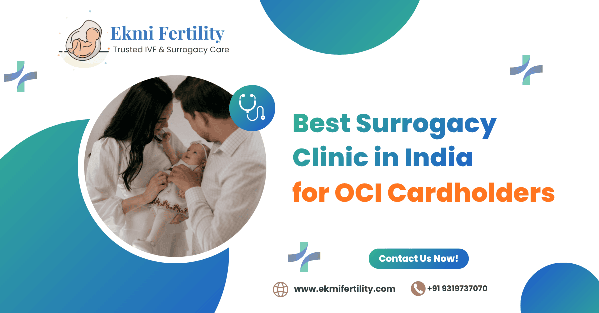 Best Surrogacy Clinic in India for OCI Cardholders